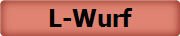 L-Wurf